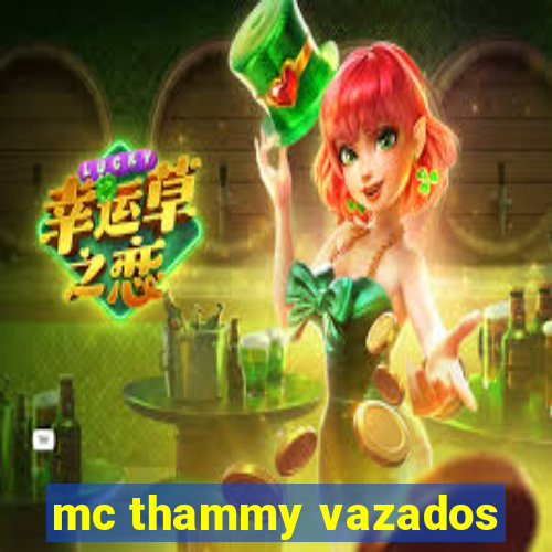 mc thammy vazados